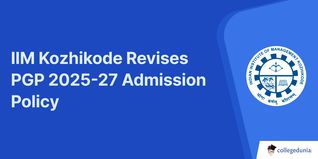 IIM Kozhikode Revises PGP 2025-27 Admission Policy; Check Details Here