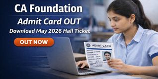 ICAI CA Foundation Admit Card for May 2026 Released; Check Details Here
