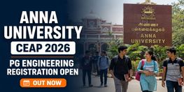 Anna University Opens CEAP 2026 Registration for PG Engineering Admissions