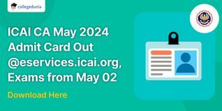 ICAI CA May 2024 Admit Card Out @eservices.icai.org, Exams from May 02; Download Here