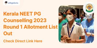Kerala NEET PG Counselling 2023 Round 1 Allotment List Out @cee.kerala.gov.in; Check Direct Link Here