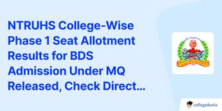 NTRUHS College-Wise Phase 1 Seat Allotment Results for BDS Admission Under MQ Released, Check Direct Link