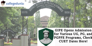 GIPE Opens Admission for Various UG, PG, and PGPFE Programs, Check CUET Dates Here!