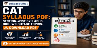 CAT Syllabus PDF: Section-wise Syllabus, High Weightage Topics, Download PDF