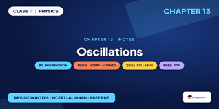 NCERT Notes Class 11 Physics Chapter 13 Oscillations