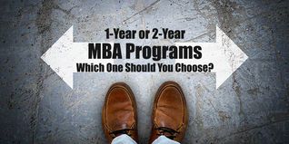 1-Year or 2-Year MBA Programs - Which One Should You Choose?