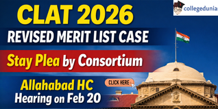 CLAT 2026 Revised Merit List Case: Stay Plea by Consortium, Allahabad HC Hearing on February 20