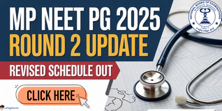 MP NEET PG 2025 Counselling Round 2 Revised Schedule Released; Seat Allotment on December 24