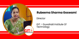 Interview Rubeema Sharma Goswami Director at Guwahati Institute Of Technology