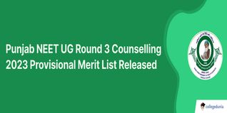 Punjab NEET UG Round 3 Counselling 2023 Provisional Merit List Released @bfuhs.ac.in; Check Direct Link Here