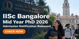 IISc Bangalore Mid Year PhD Admission 2026 Notification Released