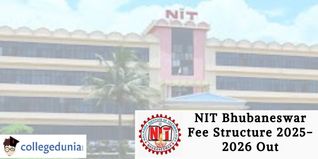 NIT Bhubaneswar Fee Structure 2025-2026 Out; Check Details Here