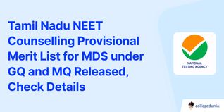 Tamil Nadu NEET Counselling Provisional Merit List for MDS under GQ and MQ Released, Check Details