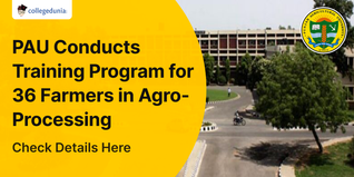 PAU Conducts Training Program for 36 Farmers in Agro- Processing; Check Details Here