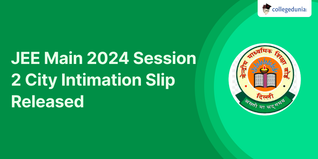 JEE Main 2024 Session 2 City Intimation Slip Released @jeemain.nta.ac.in; Check Download Link Here