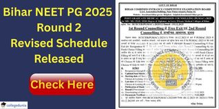 Bihar NEET PG 2025 Round 2 Revised Schedule Released at bceceboard.bihar.gov.in; Check Schedule Here