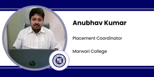 Marwari College, Placement Coordinator: Anubhav Kumar Interview