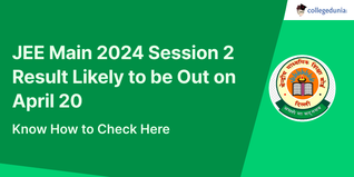 JEE Main 2024 Session 2 Result Likely to be Out on April 20, Know How to Check Here