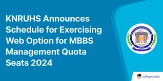 KNRUHS Announces Schedule for Exercising Web Option for MBBS Management Quota Seats 2024; Check Details Here