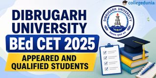 Dibrugarh University B.Ed CET 2025: Appeared and Qualified Students