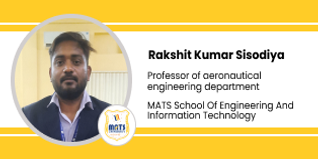 MATS School of Engineering and Information Technology, Professor of Aeronautical Engineering: Rakshit Kumar Sisodiya Interview