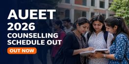 AUEET 2026 Counselling Schedule Out