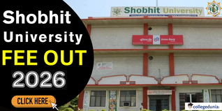 Shobhit University Fee Structure 2026 Out; Check Campus-Wise Fees Here!