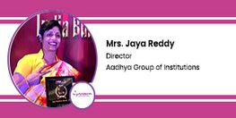 Interview Mrs Jaya Reddy Director at Aadhya Group of Institutions Hyderabad
