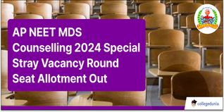 AP NEET MDS Counselling 2024 Special Stray Vacancy Round Seat Allotment Out; Last Date to Report is October 22