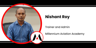Millennium Aviation Academy, Trainer and Admin: Nishant Roy Interview