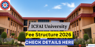 ICFAI University Dehradun Releases Fee Structure 2026; Check Details Here