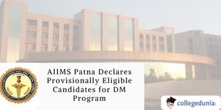 AIIMS Patna Releases Provisionally Eligible Candidates List for DM Program 2025