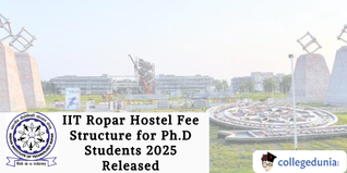 IIT Ropar Hostel Fee Structure for Ph.D Students 2025 Released; Click Here for Details
