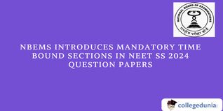 NEET SS 2024: NBEMS Introduces Mandatory Time-Bound Sections in NEET-SS 2024 Question Papers