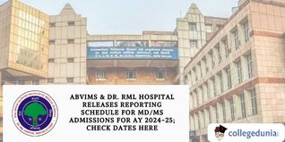 ABVIMS & Dr. RML Hospital Releases Reporting Schedule for MD/MS Admissions for AY 2024-25; Check Dates Here