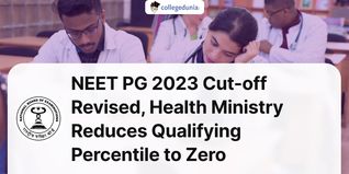 NEET PG 2023 Cut-off Revised, Health Ministry Reduces Qualifying Percentile to Zero; Check Details Here