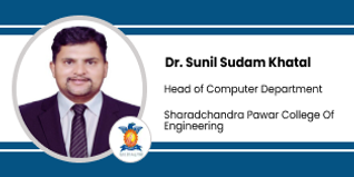 Sharadchandra Pawar College Of Engineering - [SPCOE], Head of Computer Department: Dr. Sunil Sudam Khatal Interview