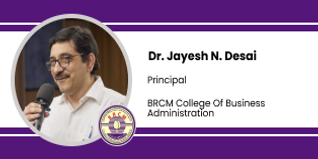 BRCM College of Business Administration, Principal: Dr. Jayesh N. Desai Interview