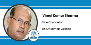 Dr. CV Raman University, Vice Chancellor: Vimal Kumar Sharma Interview