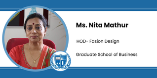 Graduate School of Business, HOD- Fasion Design: Ms. Nita Mathur Interview