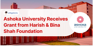Ashoka University Receives Rs. 250 Crore Grant from Harish & Bina Shah Foundation, Check Details Here