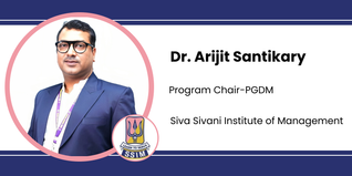 Siva Sivani Institute of Management, Program Chair-PGDM: Dr. Arijit Santikary Interview