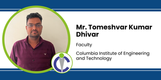Columbia Institute of Engineering and Technology, Faculty: Mr. Tomeshvar Kumar Dhivar Interview