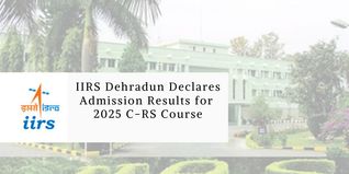 IIRS Dehradun Declares Admission Results for 2025 C-RS Course