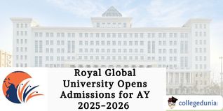 Royal Global University Admission 2025 | Fee Structure, Courses & Schedule