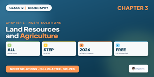 Land Resources and Agriculture Class 12 NCERT Solutions 2026-27