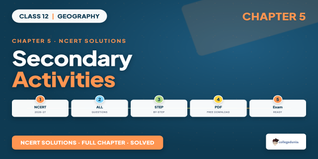 Secondary Activities Class 12 NCERT Solutions 2026-27