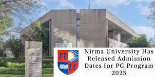 Nirma University Has Released Admission Dates for MBA Program 2025; Check For More Details