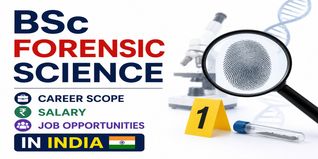 BSc Forensic Science: Career Scope, Salary and Job Opportunities in India