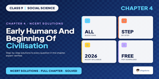 Early Humans and Civilisation Class 9 Social Science Solutions